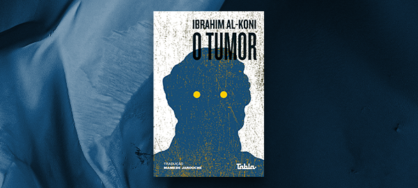 Leia mais sobre o artigo ‘O tumor’, romance do premiado Ibrahim Al-Koni chega ao Brasil com tradução de Mamede Jarouche